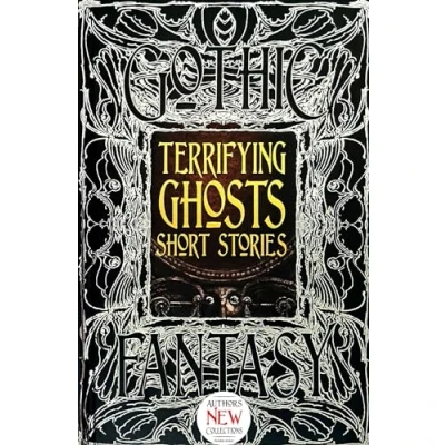 Abbildung von Terrifying Ghosts Short Stories: Anthology of &quot;New &amp; Classic Tales (Gothic Fantasy)