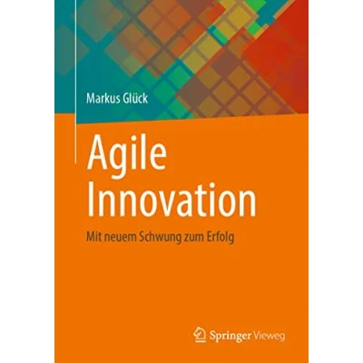 Abbildung von Agile Innovation: Mit neuem Schwung zum Erfolg