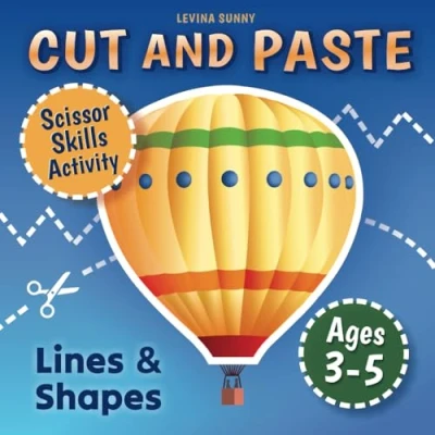 Abbildung von Cut and Paste Book for Kids Ages 3 5: Practice Cutting, Gluing, Creating with Lines Shapes! A Scissor Skills Activity Toddlers Preschoolers (Cut Books Kids)