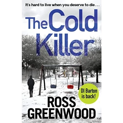 Abbildung von The Cold Killer: A gripping crime thriller from Ross Greenwood (The DI Barton Series, 4)