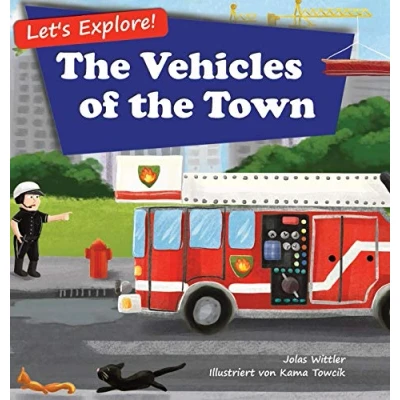 Abbildung von Let&#039;s Explore! the Vehicles of Town: An Illustrated Rhyming Picture Book About Trucks and Cars for Kids Age 2 4 [Stories in Verse, Bedtime Story]