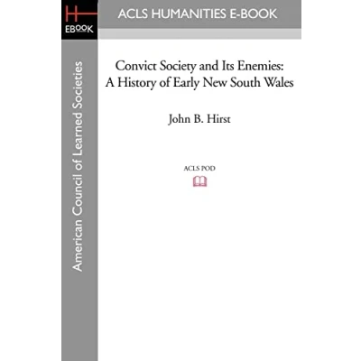 Abbildung von Convict Society and Its Enemies: A History of Early New South Wales