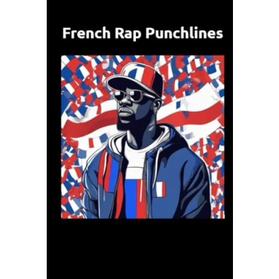 Abbildung von The Best Punchlines of French Rap: and what they mean