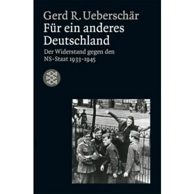 Abbildung von Für ein anderes Deutschland: Der deutsche Widerstand gegen den NS Staat 1933 1945