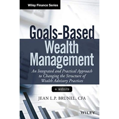 Abbildung von Goals Based Wealth Management: An Integrated and Practical Approach to Changing the Structure of Advisory Practices (Wiley Finance)