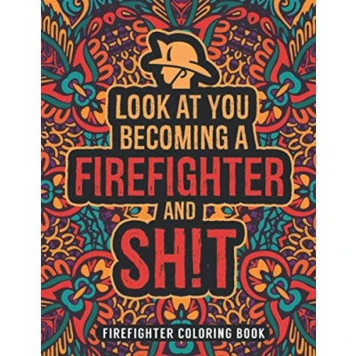 Abbildung von Firefighter Coloring Book: A Snarky &amp; Humorous Adult Book for Stress Relief Funny Gifts Firefighter, Firemen.
