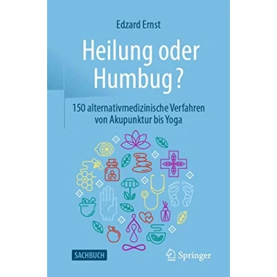Abbildung von Heilung oder Humbug?: 150 alternativmedizinische Verfahren von Akupunktur bis Yoga