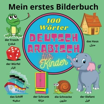 Abbildung von Mein erstes Bilderbuch. 100 Wörter. Deutsch Arabisch für Kinder.: Zweisprachiges Wörterbuch. أول كتاب مصور ثنائي اللغة. كلمة باللغتين العربية ... (Sprachen lernen. Bilderbuch.)