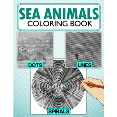 Abbildung von Sea Animals Dots Lines Spirals Coloring Book: Exclusive Illustrations With Cute Animal Spirographic Colouring Pages For Adults, Teens Relaxation &amp; Stress Relief