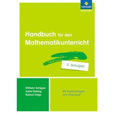 Abbildung von Handbuch für den Mathematikunterricht an Grundschulen: 2. Schuljahr (Handbücher Mathematik: Grundschulen Ausgabe 2015 ff.)