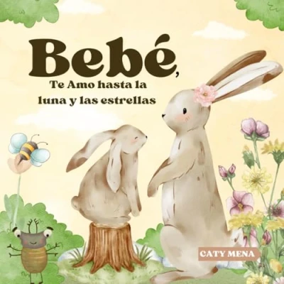 Abbildung von Bebé, Te Amo hasta la Luna y las Estrellas: Baby, I Love you to the Moon and Back Cuento para niños en español (Libros español)