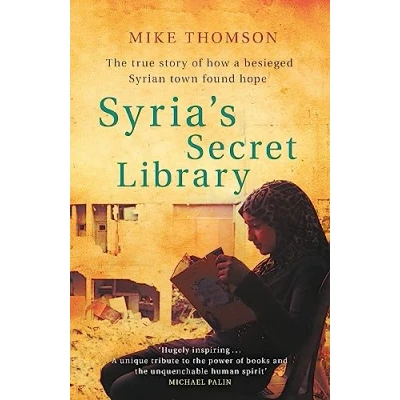 Abbildung von Syria&#039;s Secret Library: The true story of how a besieged Syrian town found hope