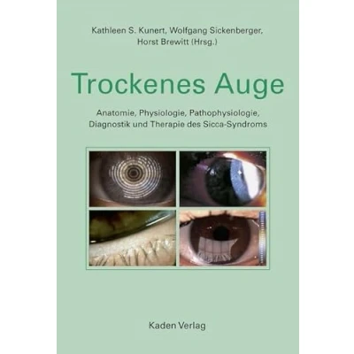 Abbildung von Trockenes Auge: Anatomie, Physiologie, Pathophysiologie, Diagnostik und Therapie des Sicca Syndroms