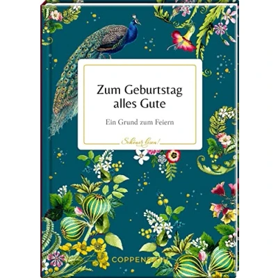 Abbildung von zum Geburtstag alles Gute: Ein Grund Feiern (Schöner lesen!, 36, Band 36)