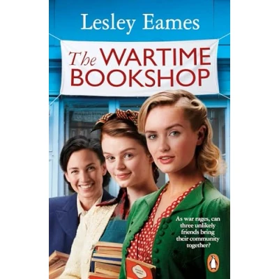 Abbildung von the Wartime Bookshop: first in a heart warming WWII saga series about community and friendship, from bestselling author (The Bookshop, 1)