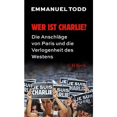 Abbildung von Wer ist Charlie?: die Anschläge von Paris und Verlogenheit des Westens (Beck Paperback)