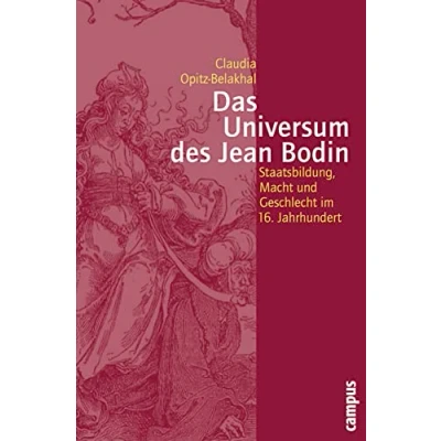 Abbildung von Das Universum des Jean Bodin: Staatsbildung, Macht und Geschlecht im 16. Jahrhundert (Geschichte Geschlechter, 53)