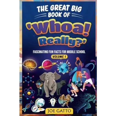 Abbildung von The Great Big Book of &#039;Whoa! Really?&#039; — Fascinating Fun Facts for Boys: Engaging activities and 1000s amazing Middle School students. ... Students, Band 1)