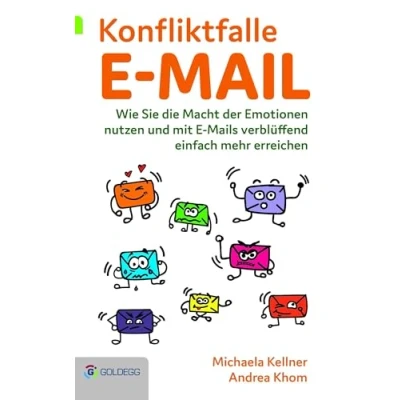 Abbildung von Konfliktfalle E Mail: Wie Sie die Macht der Emotionen nutzen und mit Mails verblüffend einfach mehr erreichen