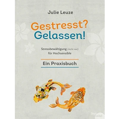Abbildung von Gestresst? Gelassen!: Stressbewältigung (nicht nur) für Hochsensible