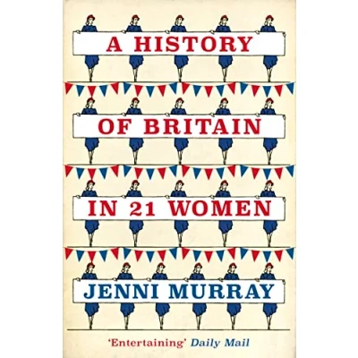 Abbildung von A History of Britain in 21 Women: Personal Selection