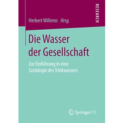 Abbildung von Die Wasser der Gesellschaft: Zur Einführung in eine Soziologie des Trinkwassers