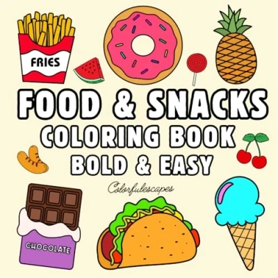 Abbildung von Food &amp; Snacks Coloring Book: Bold Easy Book for Adults and Kids Relaxation Stress Relief