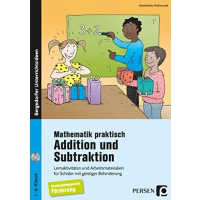 Abbildung von Mathematik praktisch: Addition und Subtraktion: Lernaktivitäten Arbeitsmaterialien für Schüler mit geistiger Behinderung (1. bis 6. Klasse)