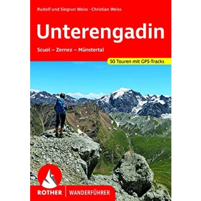 Abbildung von Unterengadin: Scuol Zernez Münstertal. 50 Touren. Mit GPS Daten (Rother Wanderführer)