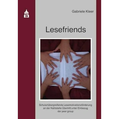 Abbildung von Lesefriends: Schulartübergreifende Lesemotivationsförderung an der Nahtstelle Übertritt unter Einbezug peer group