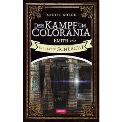 Abbildung von Der Kampf um Colorania (Band 7): Emith und die letzte Schlacht
