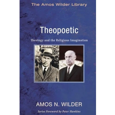 Abbildung von Theopoetic: Theology and the Religious Imagination (The Amos Wilder Library)