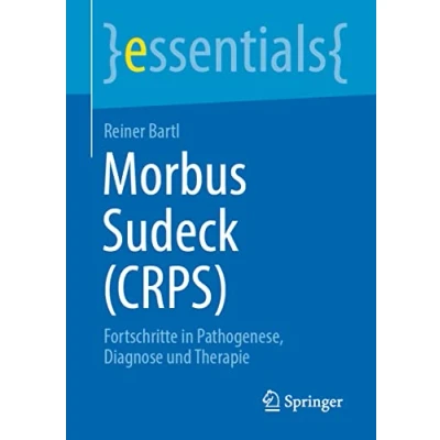 Abbildung von Morbus Sudeck (CRPS): Fortschritte in Pathogenese, Diagnose und Therapie (essentials)