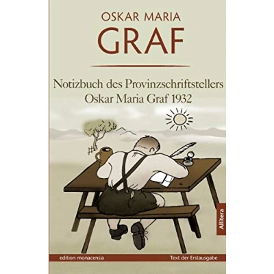 Abbildung von Notizbuch des Provinzschriftstellers Oskar Maria Graf 1932: Erlebnisse Intimitäten Meinungen Text der Erstausgabe von 1932, herausgegeben Ulrich Dittmann (edition monacensia)