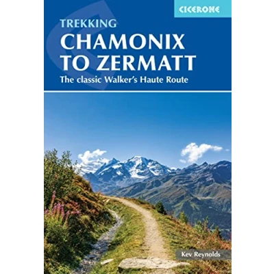 Abbildung von Trekking Chamonix to Zermatt: The classic Walker&#039;s Haute Route (Cicerone guidebooks)