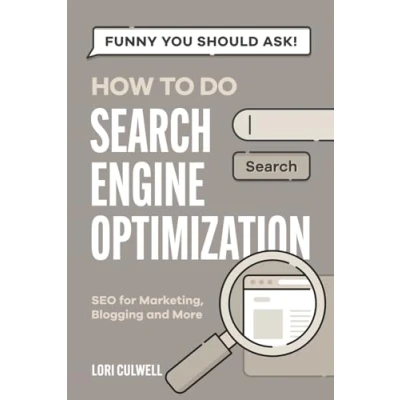 Abbildung von Funny You Should Ask: How to Do Search Engine Optimization: SEO for Marketing, Blogging, and More (Funny Breaking Down Internet Publishing, More)