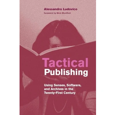 Abbildung von Tactical Publishing: Using Senses, Software, and Archives in the Twenty First Century (Leonardo)