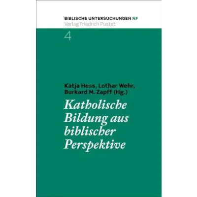 Abbildung von Katholische Bildung aus biblischer Perspektive (Biblische Untersuchungen Neue Folge)