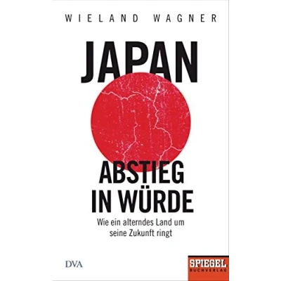 Abbildung von Japan Abstieg in Würde: Wie Ein alterndes Land um seine Zukunft ringt SPIEGEL Buch