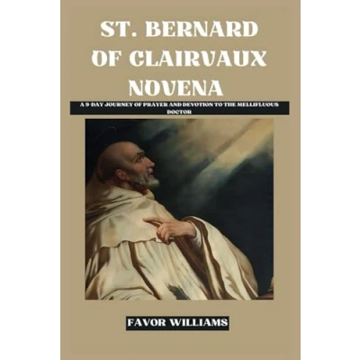 Abbildung von ST. BERNARD OF CLAIRVAUX NOVENA: A 9 DAY JOURNEY PRAYER AND DEVOTION TO THE MELLIFLUOUS DOCTOR