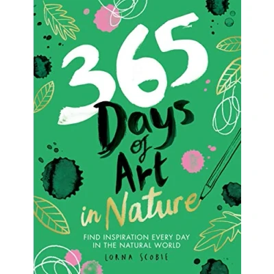 Abbildung von 365 Days of Art in Nature: Find Inspiration Every Day the Natural World