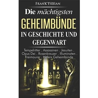 Abbildung von Die mächtigsten Geheimbünde in Geschichte und Gegenwart