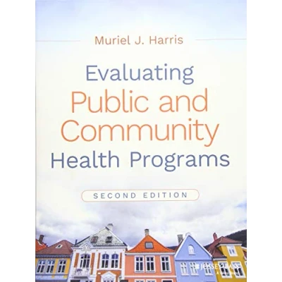 Abbildung von Evaluating Public and Community Health Programs, 2nd Edition