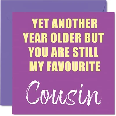 Abbildung von Lustige Geburtstagskarten für Cousin Another Year Older Still My Favourite Banter Happy Birthday Card von Gifts, 145 mm x Witz Humor Grußkarten Geschenk