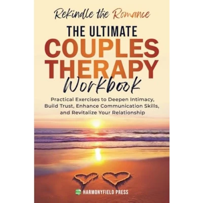 Abbildung von Rekindle The Romance: Ultimate Couples Therapy Workbook: Practical Exercises to Deepen Intimacy, Build Trust, Enhance Communication Skills, and Revitalize Your Relationship