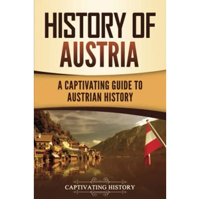 Abbildung von History of Austria: A Captivating Guide to Austrian (European Countries)