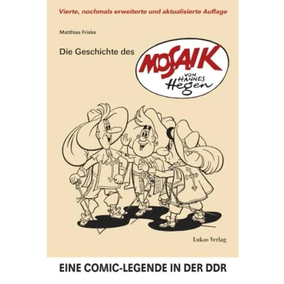 Abbildung von Die Geschichte des &#039;Mosaik&#039; von Hannes Hegen: Eine Comic Legende in der DDR