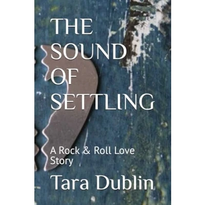 Abbildung von THE SOUND OF SETTLING: A Rock &amp; Roll Love Story