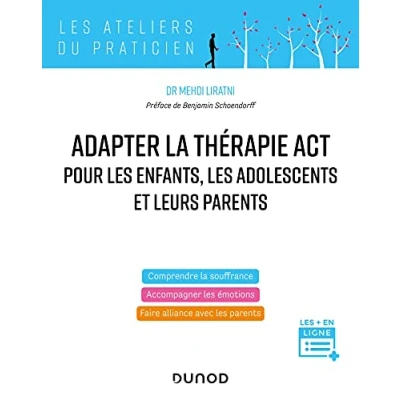 Abbildung von Adapter la thérapie ACT Pour les enfants, adolescents et leurs parents: accompagner émotions
