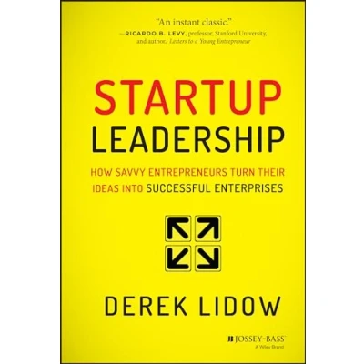 Abbildung von Startup Leadership: How Savvy Entrepreneurs Turn Their Ideas Into Successful Enterprises